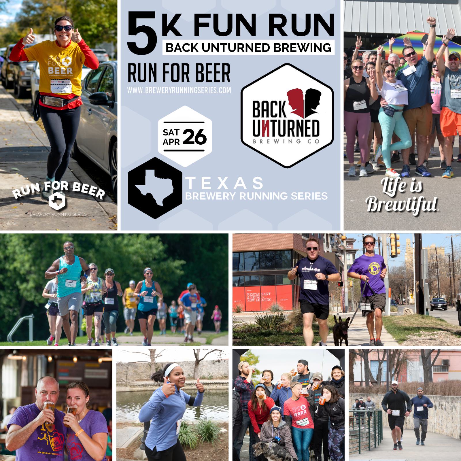 Collage of a 5K fun run event featuring participants jogging, smiling, and posing in groups. Banners promote "Run for Beer" with "Back Unturned Brewing" and "Texas Brewery Running Series" logos. The event date is April 26, and the phrase "Life is Brewtiful" is included.