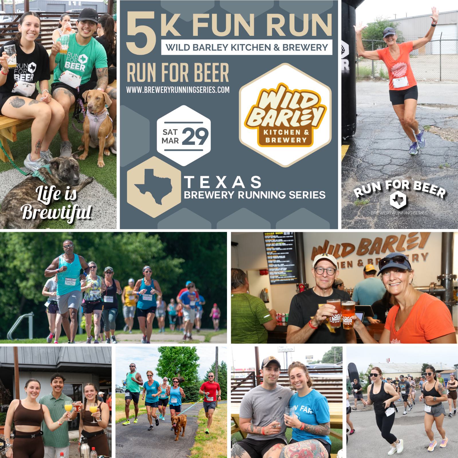 Collage of a 5K fun run event at Wild Barley Kitchen & Brewery. Includes images of runners, a dog, and participants posing with medals. Text highlights event details: "Run for Beer," date "Sat Mar 29," and "Texas Brewery Running Series.