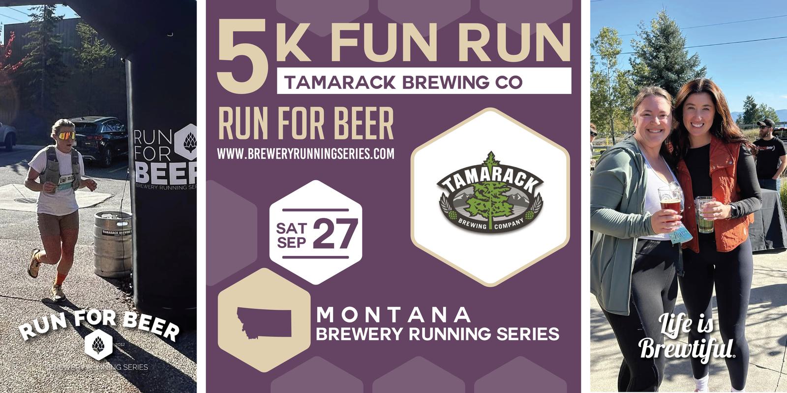 A collage promoting a 5K fun run at Tamarack Brewing Co. featuring a runner, event details, brewery logo, and two women smiling and holding drinks outdoors. Text reads βRun for Beerβ and βLife is Brewtiful.β.