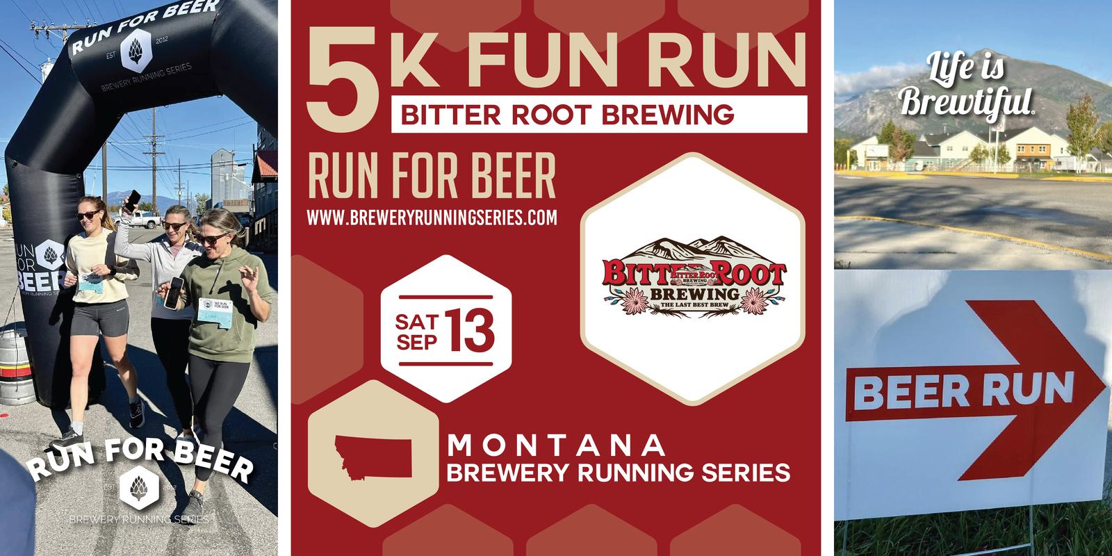 A collage promoting a 5K Beer Run at Bitter Root Brewing, with runners at the start, event details, a "Life is Brewtiful" sign, and a directional sign reading "Beer Run" with an arrow.