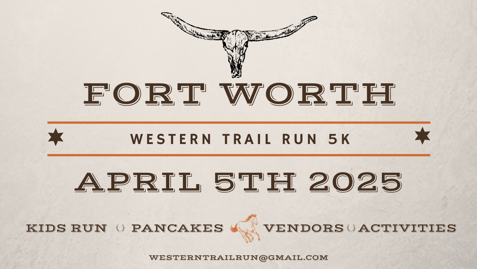 A poster for "Fort Worth Western Trail Run 5K" on April 5th, 2025. Features a bull skull graphic and includes mentions of a kids run, pancakes, vendors, activities, and an email contact: westerntrailrun@gmail.com.