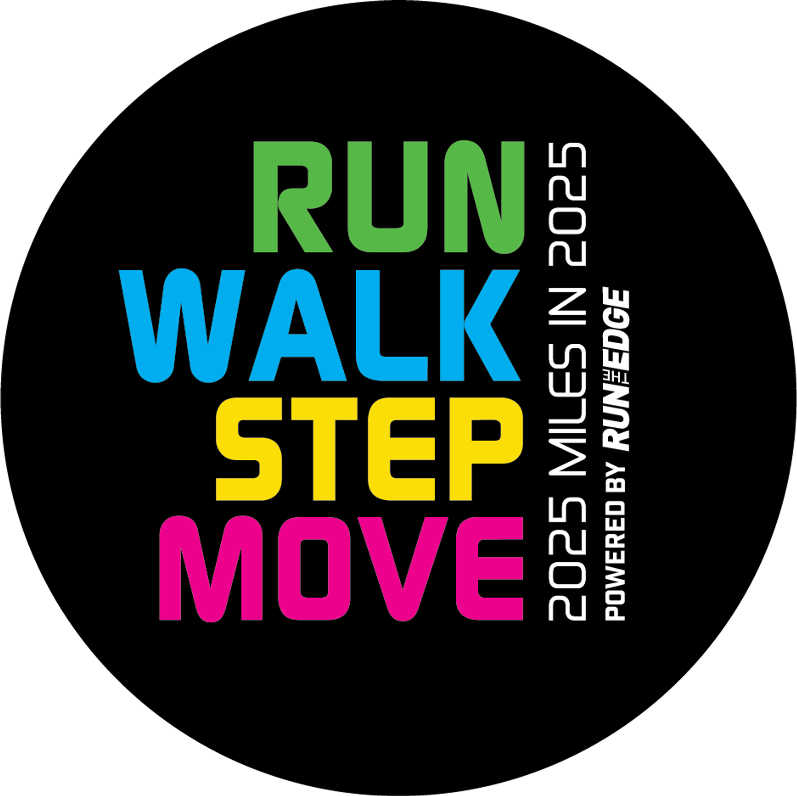 A round logo with text: "Run," "Walk," "Step," "Move" in colorful letters, and "2025 Miles in 2025 Powered by Run the Edge" in smaller text, all on a black background.