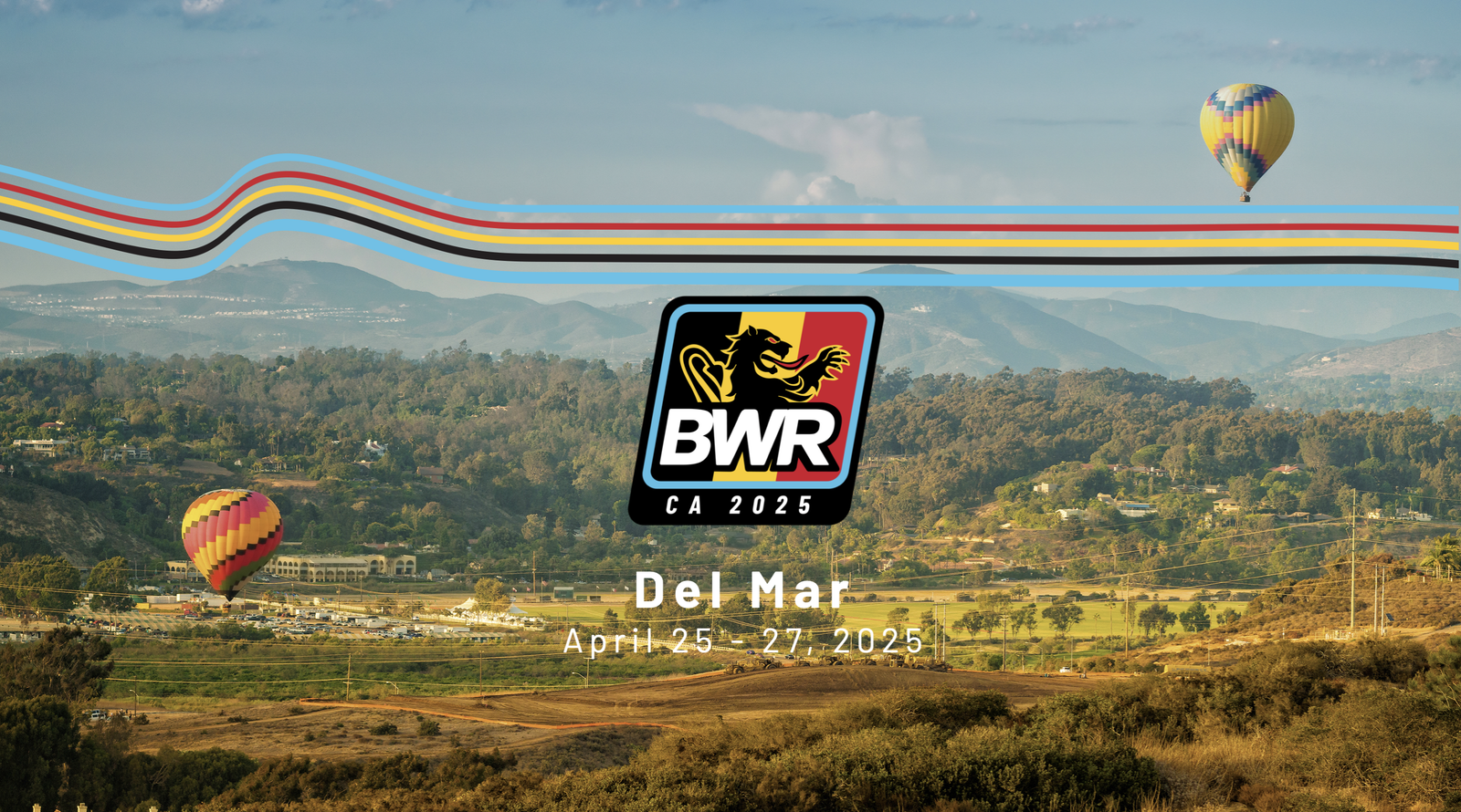 A scenic view of Del Mar with hot air balloons floating over a landscape of hills and fields. A logo reads "BWR CA 2025" above "Del Mar April 25-27, 2025." Wavy colored lines adorn the top of the image.