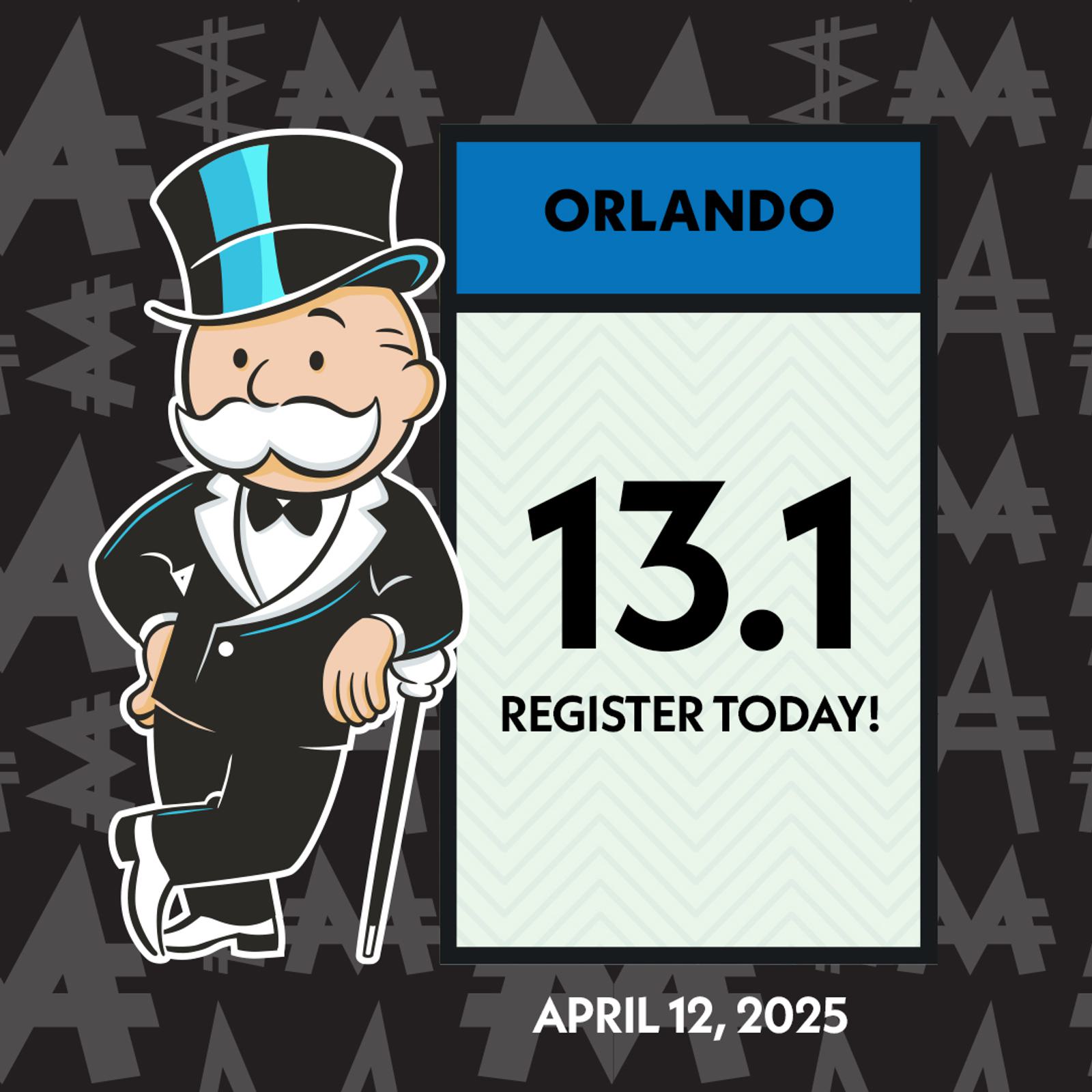 Illustration of a Monopoly-inspired character in a top hat and tuxedo next to a sign reading "Orlando 13.1 Register Today!" on a patterned background. The date "April 12, 2025" is at the bottom.