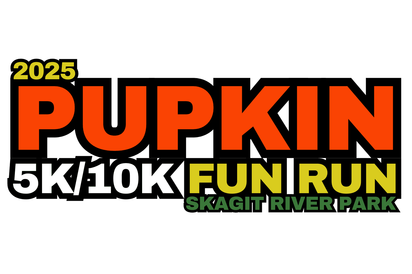 Text graphic with "2025 Pupkin 5K/10K Fun Run Skagit River Park" in bold colors: "2025" in yellow, "Pupkin" in orange, and "5K/10K Fun Run Skagit River Park" in black and green.