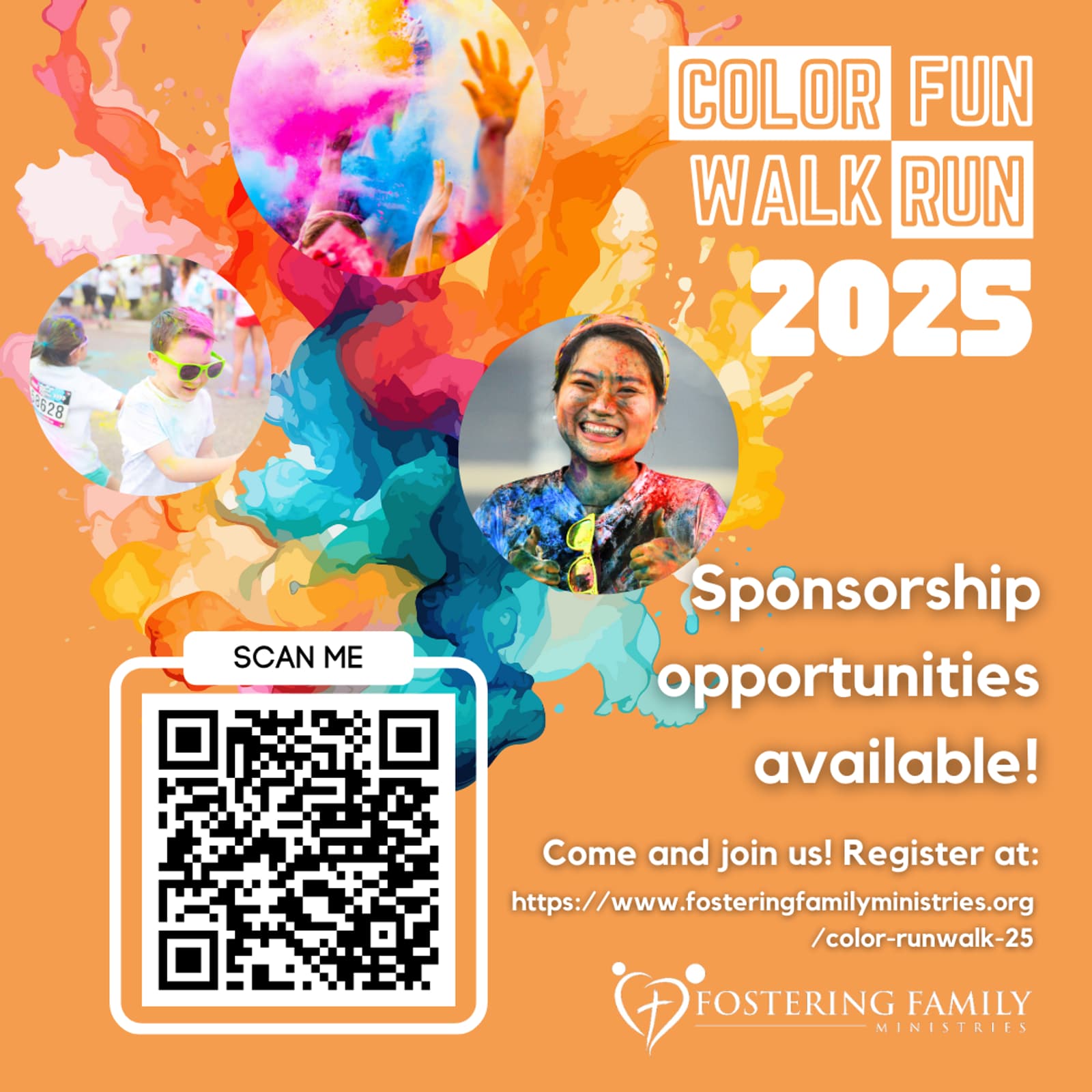 Colorful promotional poster for the “Color Fun Walk Run 2025.” Features people smiling and covered in bright powder. Includes a QR code, event details, and text: “Sponsorship opportunities available!” by Fostering Family Ministries.
