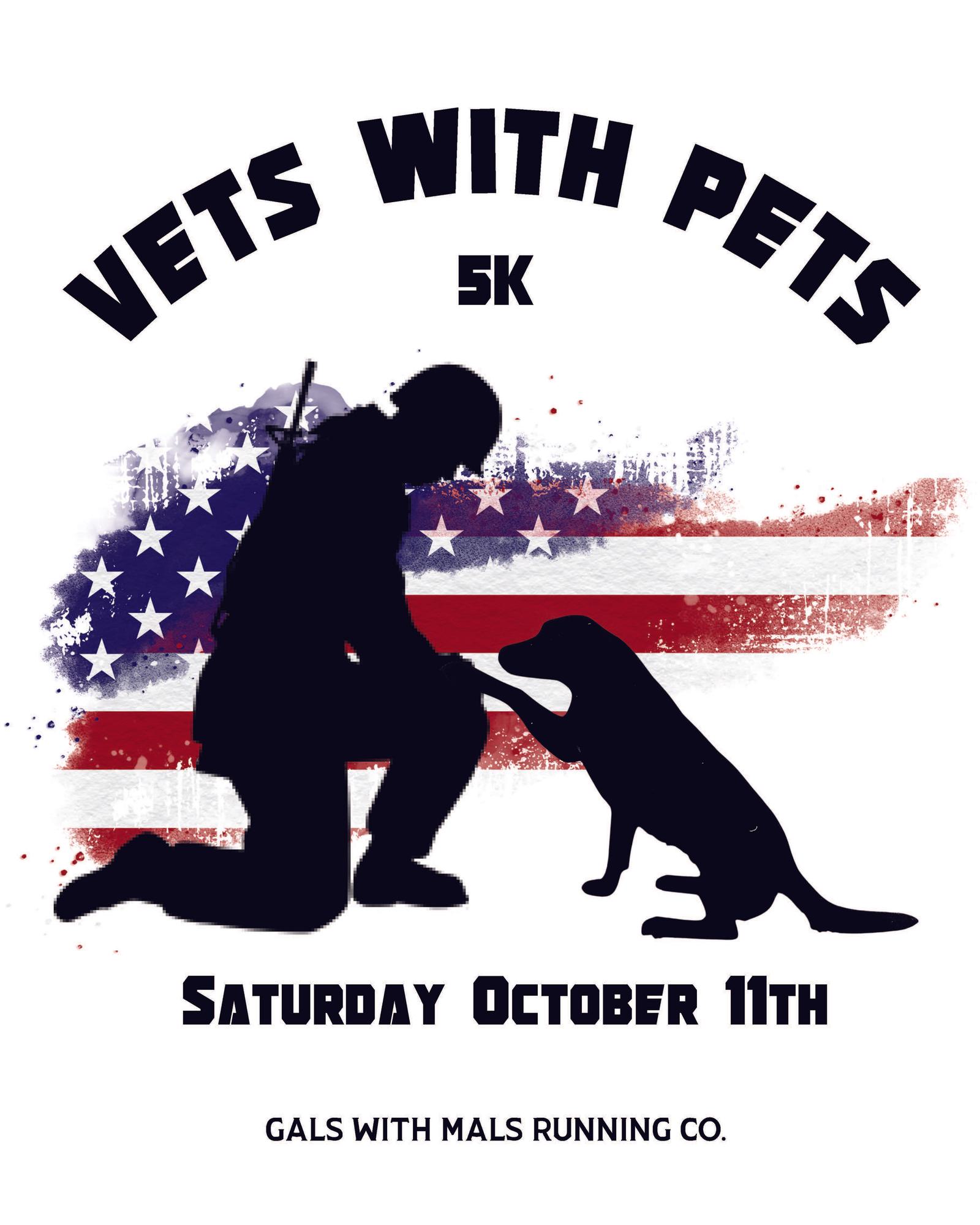 Silhouette of a kneeling soldier reaching out to a dog, with a stylized American flag background. Text reads "Vets With Pets 5K," "Saturday October 11th," and "Gals With Mals Running Co.
