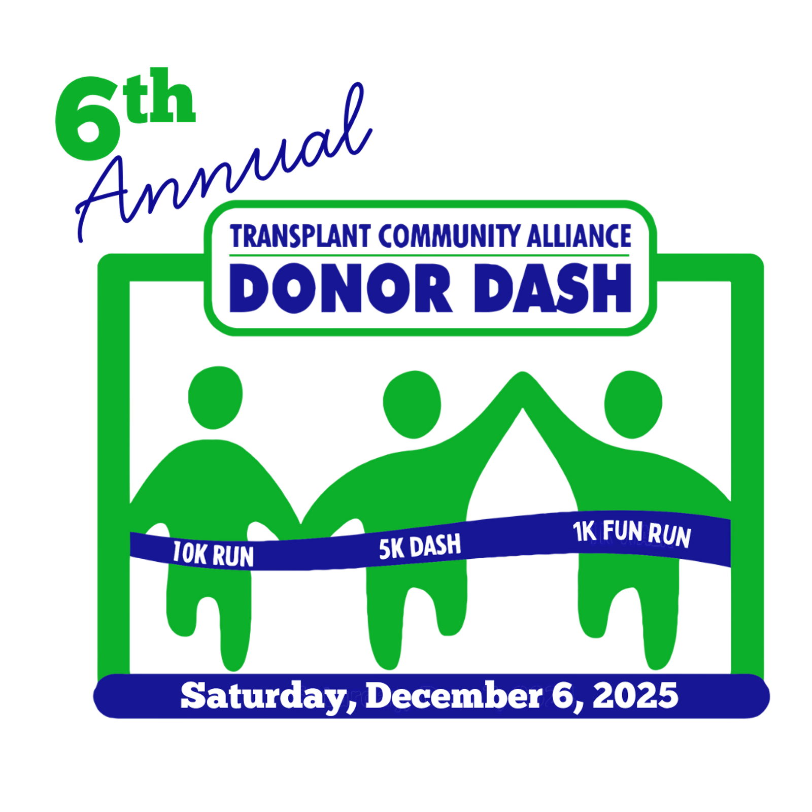 Logo for the 6th Annual Transplant Community Alliance Donor Dash, featuring three stylized figures holding hands with banners for 10K Run, 5K Dash, and 1K Fun Run. Event date: Saturday, December 6, 2025.