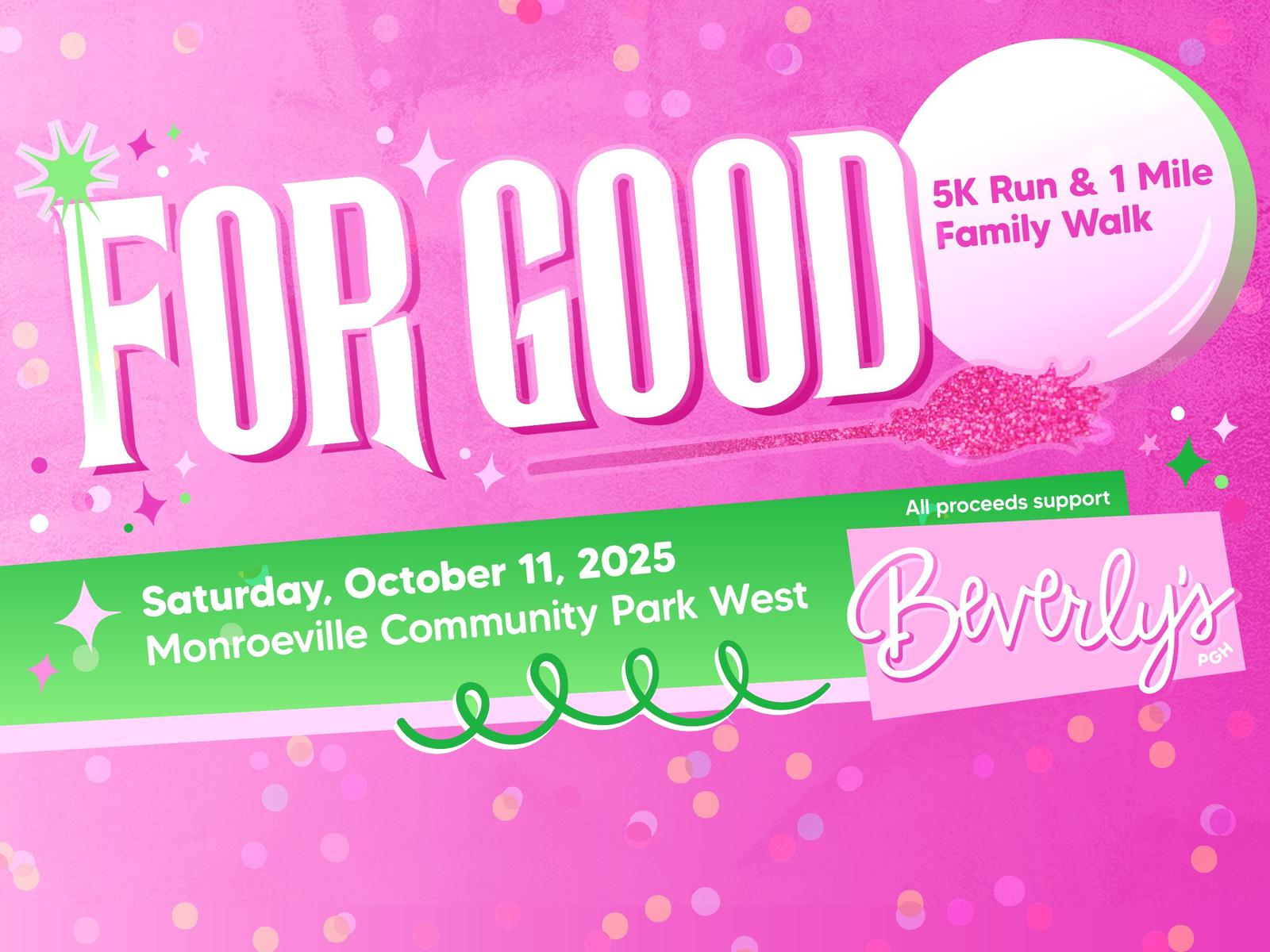 A pink event flyer reads: "FOR GOOD 5K Run & 1 Mile Family Walk. Saturday, October 11, 2025. Monroeville Community Park West. All proceeds support Beverly's PIF." Confetti decorates the background.