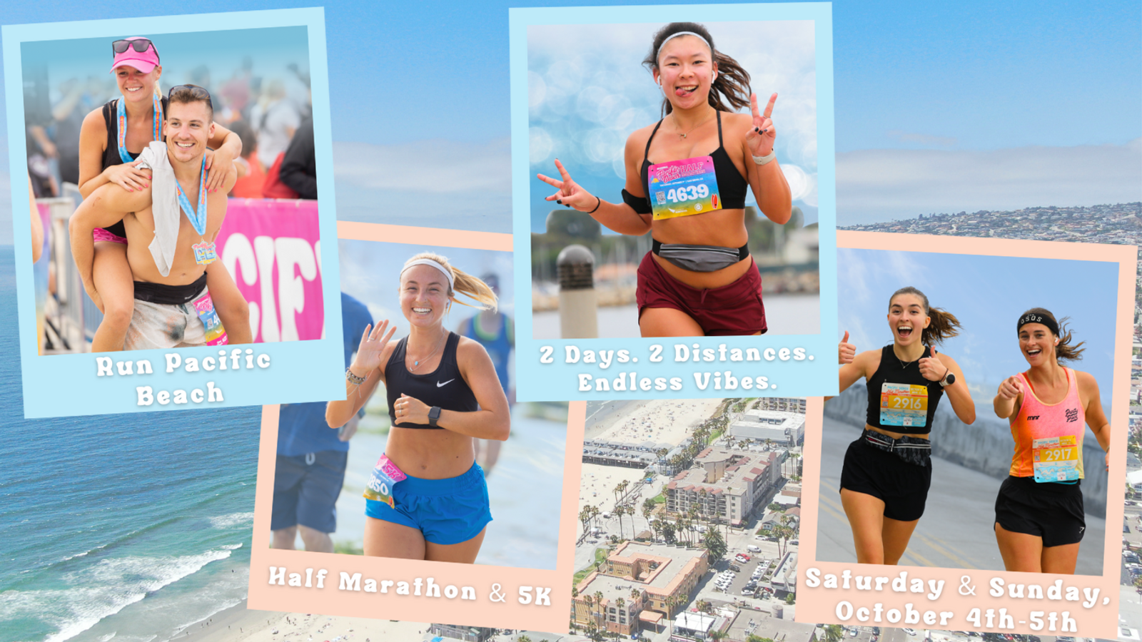 Collage of smiling runners on a beachside course, with event details: "Run Pacific Beach," "Half Marathon & 5K," "2 Days. 2 Distances. Endless Vibes," and "Saturday & Sunday, October 4th-5th.