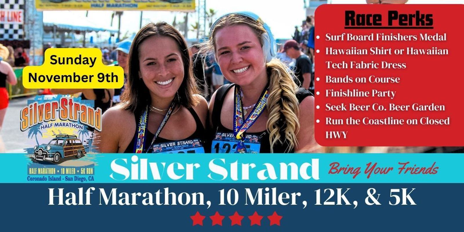 Two smiling women with race bibs pose at a finish line. Text promotes the Silver Strand Half Marathon, 10 Miler, 12K, & 5K on Sunday, November 9th, listing race perks and event details over a colorful background.