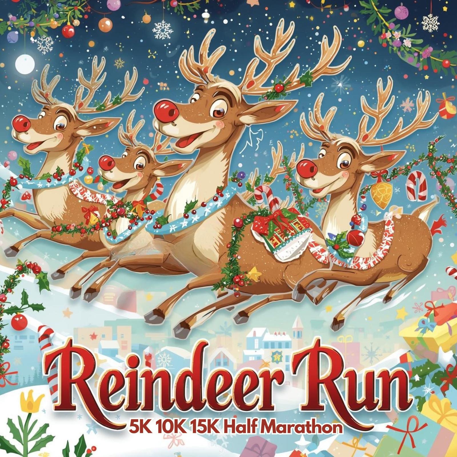 Three festive reindeer decorated with ornaments and garlands run joyfully through a snowy, starry sky. Below, text reads βReindeer Run 5K 10K 15K Half Marathon,β surrounded by holiday-themed decorations.