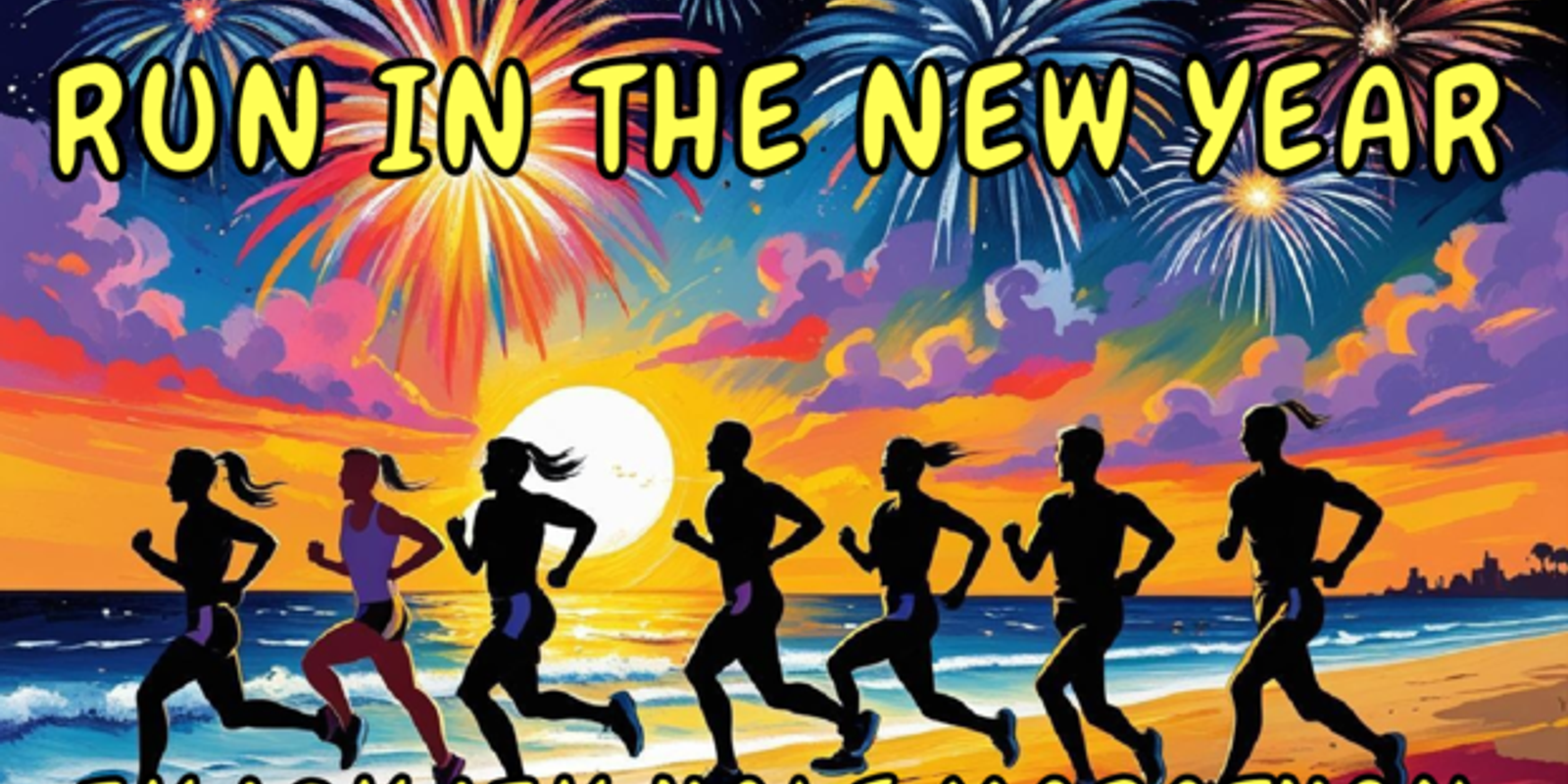 Run in the New Year 5k, 10k, 15k, Half Marathon 2026 Sat Jan