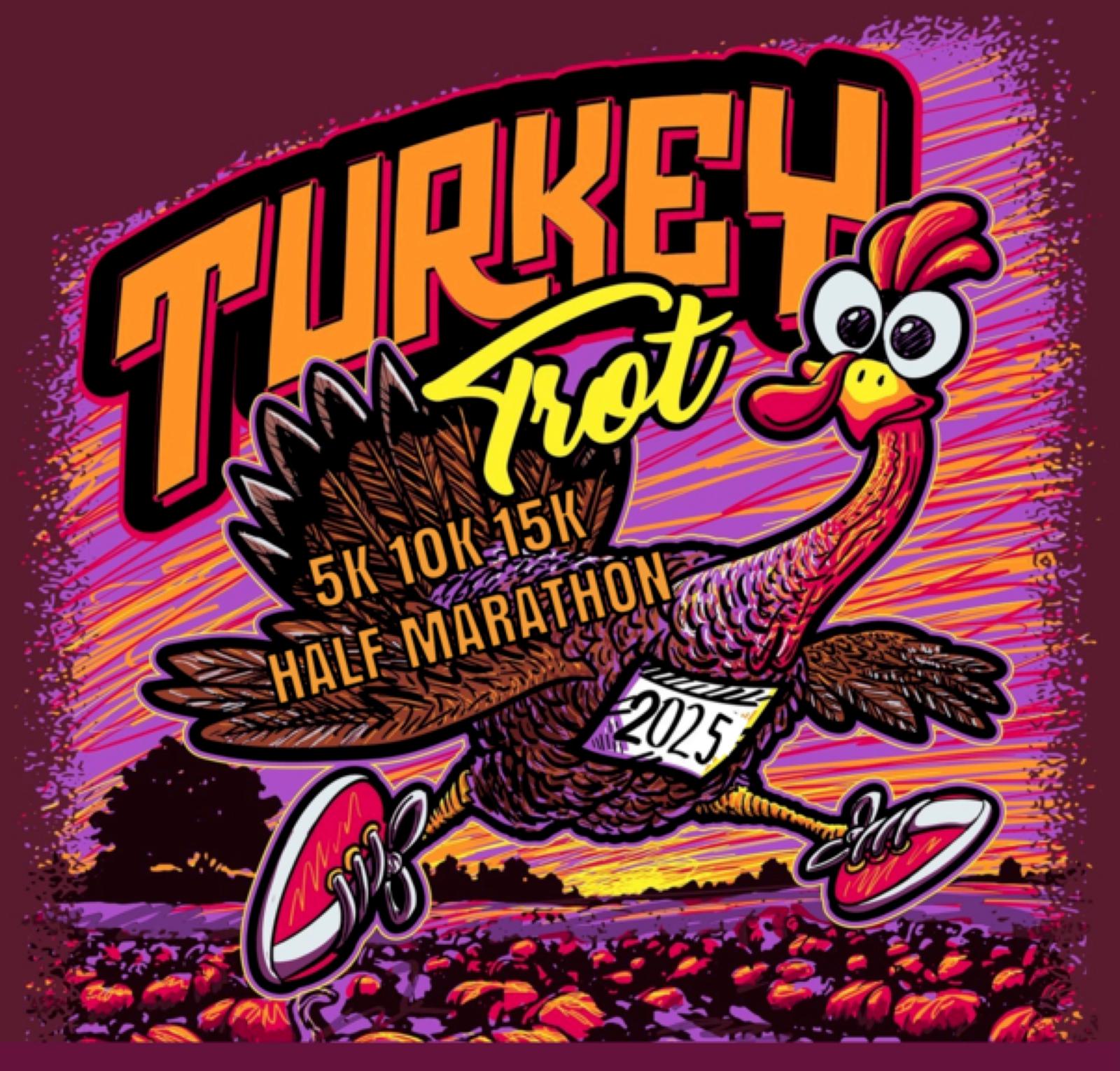 Cartoon turkey wearing running shoes and a 2025 race bib, running through a pumpkin field at sunset. Bold text reads "Turkey Trot 5K 10K 15K Half Marathon.