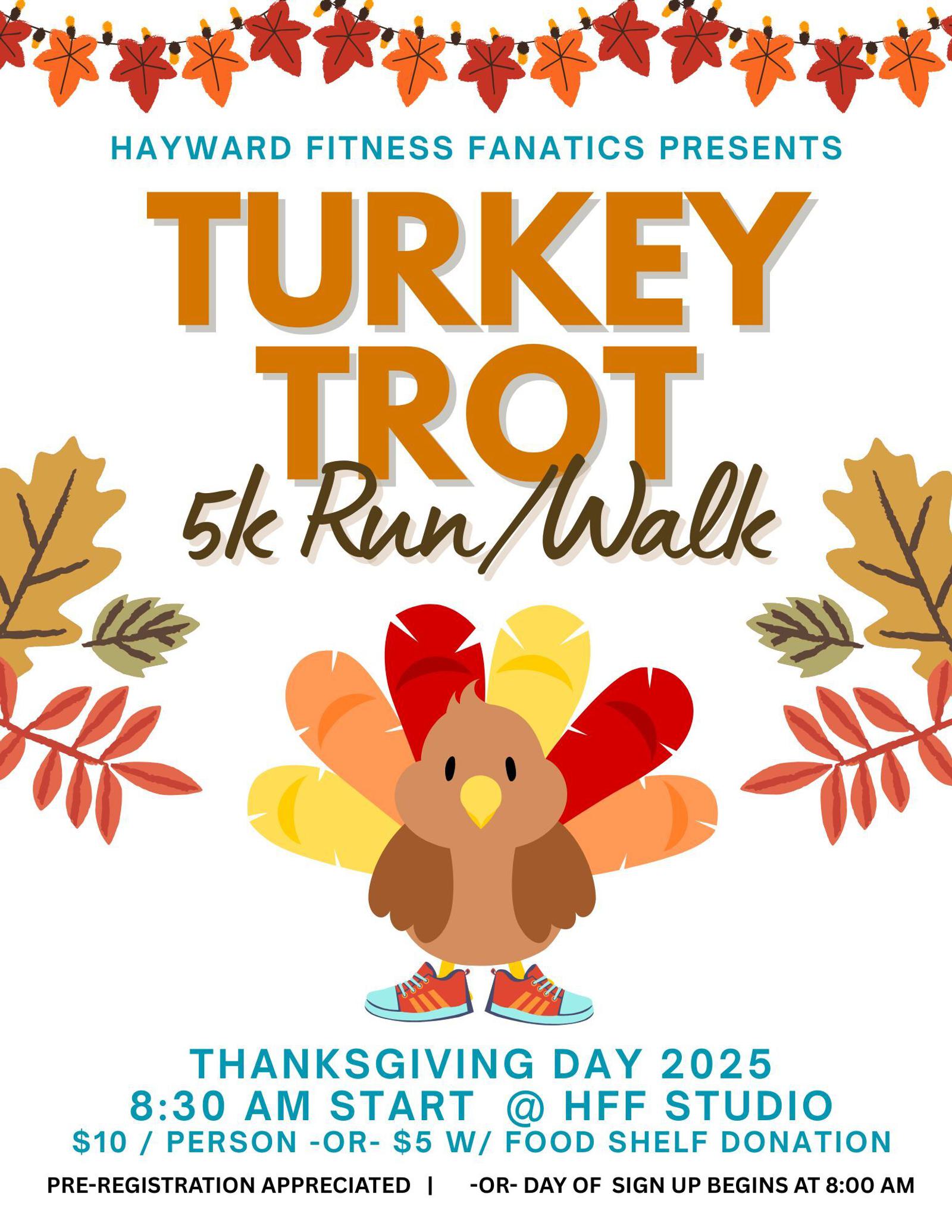 Event poster for "Turkey Trot 5k Run/Walk" featuring a cartoon turkey surrounded by autumn leaves. Details: Thanksgiving Day 2025, 8:30 AM start at HFF Studio, $10 or $5 with food donation.