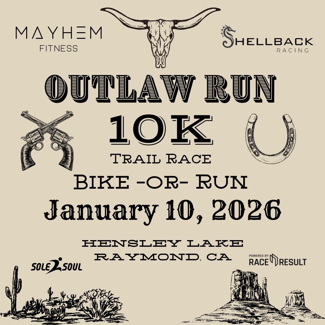 Outlaw Run 10K trail race flyer with Western-themed graphics, promoting a bike or run event on January 10, 2026, at Hensley Lake, Raymond, CA. Includes sponsor logos and images of pistols, a horseshoe, and a desert scene.