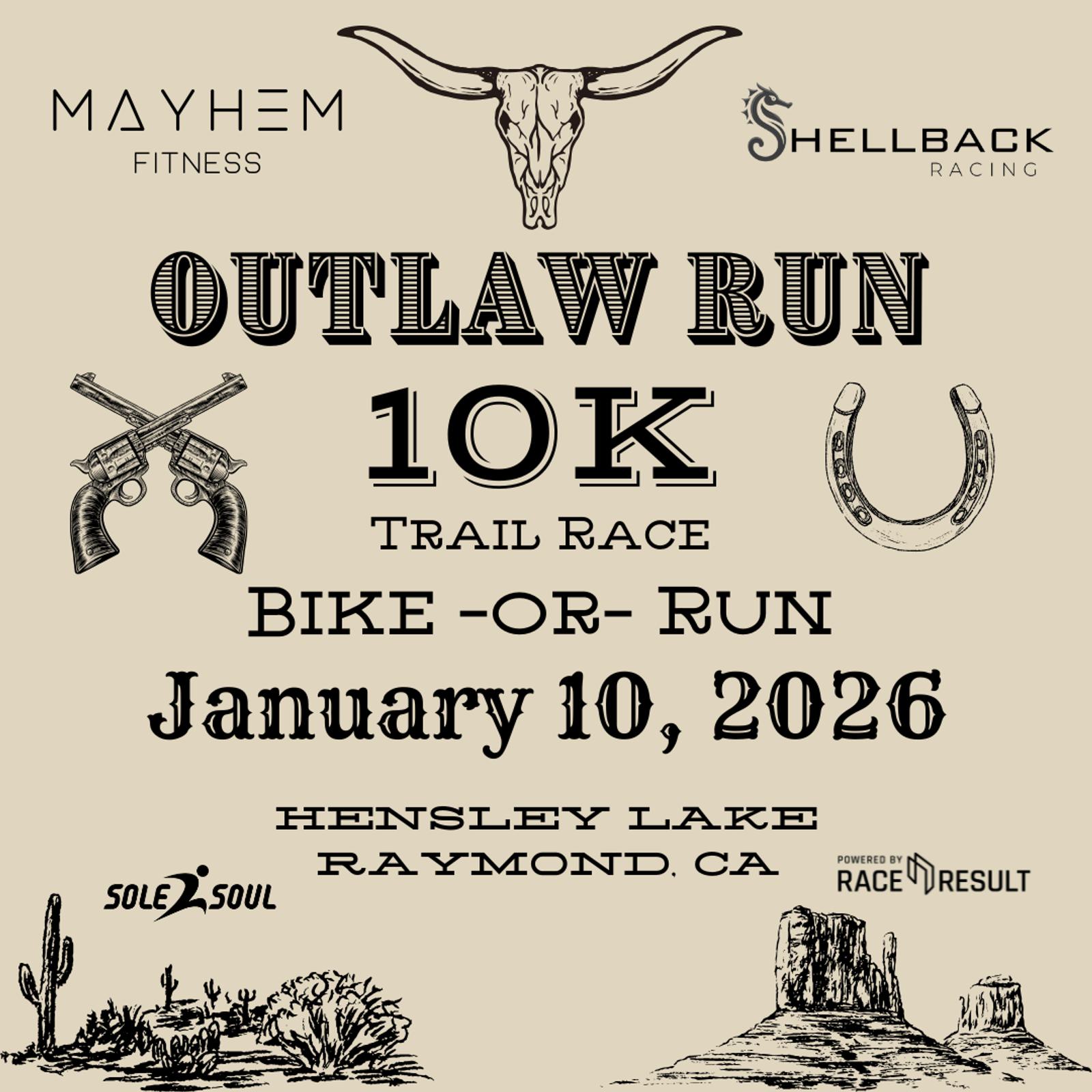 Outlaw Run 10K trail race flyer with Western-themed graphics, promoting a bike or run event on January 10, 2026, at Hensley Lake, Raymond, CA. Includes sponsor logos and images of pistols, a horseshoe, and a desert scene.